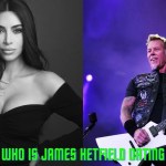 Who Is James Hetfield Dating?