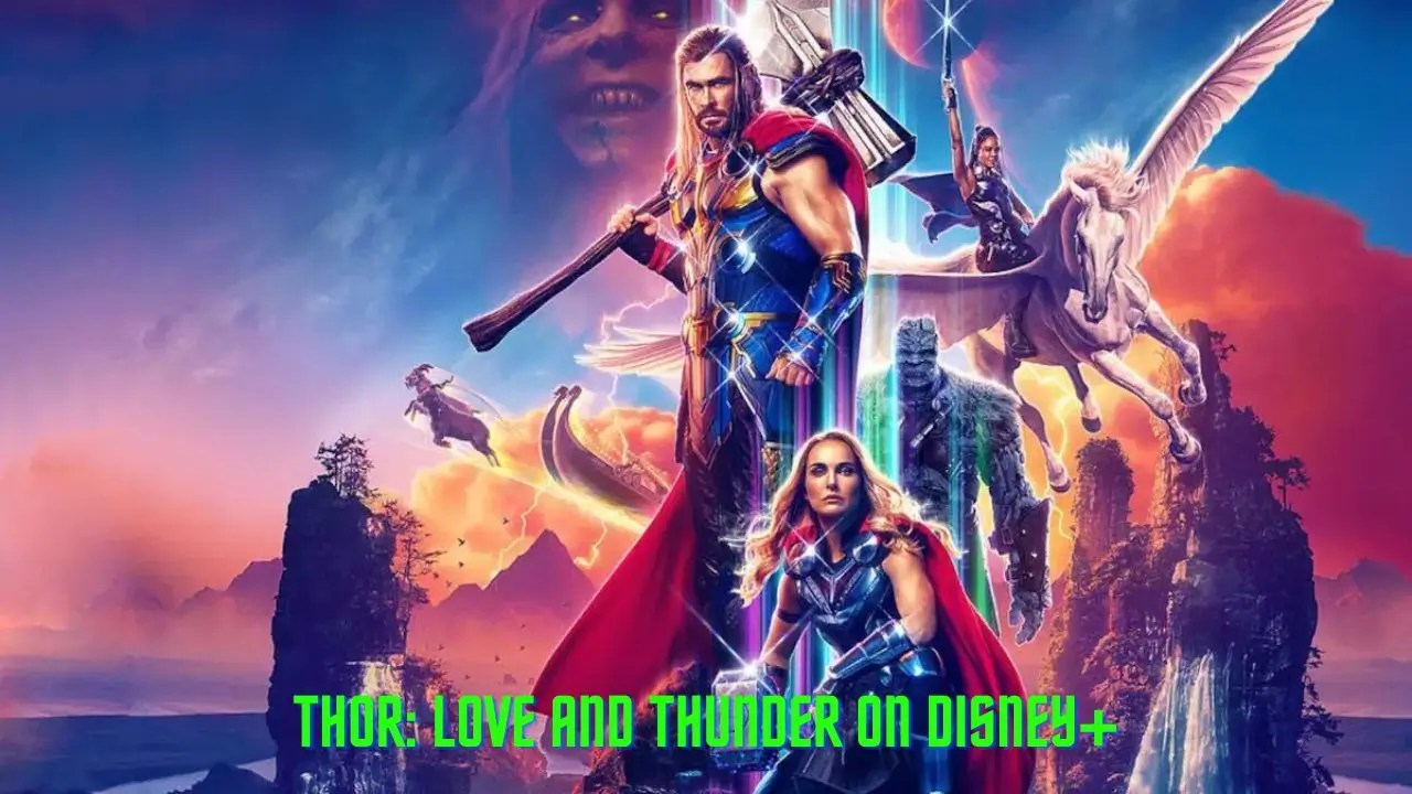 Thor: Love and Thunder on Disney+